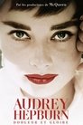 Audrey Hepburn : douleur et gloire Audrey Hepburn : douleur et gloire