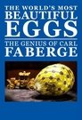 The World's Most Beautiful Eggs: The Genius of Carl Faberge