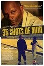 35 Shots of Rum