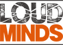Loud Minds