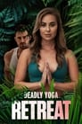 Watch| Deadly Yoga Retreat Full Movie Online (2022)