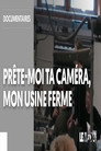 Prête-moi ta caméra, mon usine ferme !