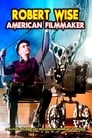 Robert Wise: American Filmmaker