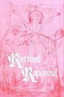 Rattled Rapunzel