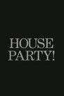 House Party!