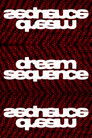 Dream Sequence