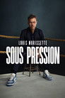 Louis Morissette: Sous Pression