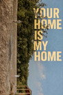 Your Home Is My Home