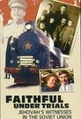 Faithful Under Trials—Jehovah's Witnesses in the Soviet Union Faithful Under Trials—Jehovah's Witnesses in the Soviet Union