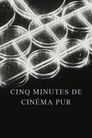 Five Minutes of Pure Cinema