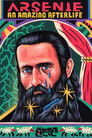 Arsenie. An Amazing Afterlife