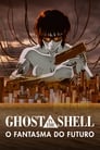 Imagem Ghost in the Shell: O Fantasma do Futuro 1995 Dublado Legendado