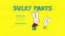 Sulky Pants