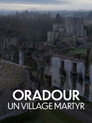 Oradour, un village martyr