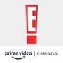 E! Entertainment Amazon Channel E! Entertainment Amazon Channel