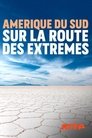 Poster de Amérique du sud, sur la route des extrêmes