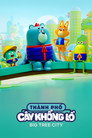 Thành Phố Cây Khổng Lồ – Big Tree City