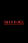 The Fat Chance
