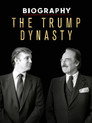 Biography: The Trump Dynasty