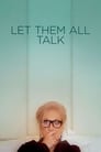 مشاهدة فيلم Let Them All Talk 2020 مترجم أون لاين بجودة عالية