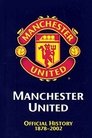 Manchester United: The Official History 1878-2002