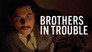 Brothers in Trouble