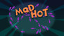 Mad Hot