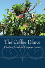 The Coffee Dance: Planting Seeds Of Empowerment Цял филм BG ()