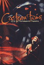Cocteau Twins: Live at Paramount Theatre