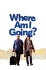 مشاهدة فيلم Where Am I Going? 2016 مترجم أون لاين بجودة عالية