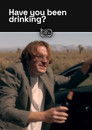 Have you been drinking?