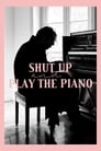 Shut Up and Play the Piano (2018)