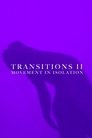 Transitions II: Movement in Isolation (2021)