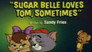 Sugar Belle Loves Tom, Sometimes