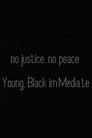 No Justice . . . No Peace/Black, Male ImMediate Цял филм BG (1991)