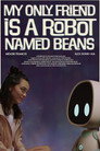 My Only Friend Is a Robot Named Beans