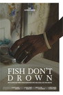 Fish Don't Drown