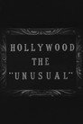 Hollywood the Unusual
