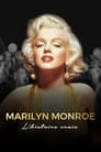 Marilyn Monroe, l'histoire vraie