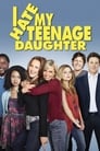 I Hate My Teenage Daughter (2011)