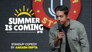 Summer is coming