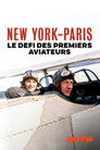 New York – Paris nonstop. Wettlauf der Flugpioniere