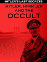 Hitler's Last Secrets: Hitler, himmler and the occult