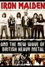 Iron Maiden and The New Wave of British Heavy Metal Iron Maiden and The New Wave of British Heavy Metal