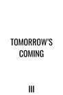 Tomorrow's Coming