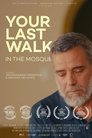 Your Last Walk In The Mosque