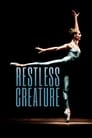 Poster van Restless Creature: Wendy Whelan