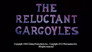The Reluctant Gargoyles