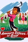 Amour, Délices et Golf