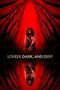 Lovely, Dark, and Deep poster